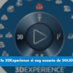 ¿De qué me sirve la 3DExperience si soy usuario de SOLIDWORKS?