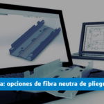 Chapa metálica: opciones de fibra neutra de pliegue