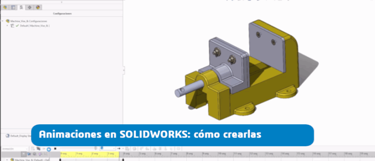 Animaciones con SOLIDWORKS: aprende cómo hacerlas