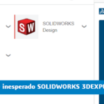 Solución error cierre inesperado SOLIDWORKS en 3DEXPERIENCE