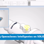 Componentes y Operaciones Inteligentes con SOLIDWORKS