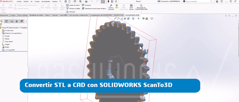 Convertir STL a CAD con SOLIDWORKS ScanTo3D